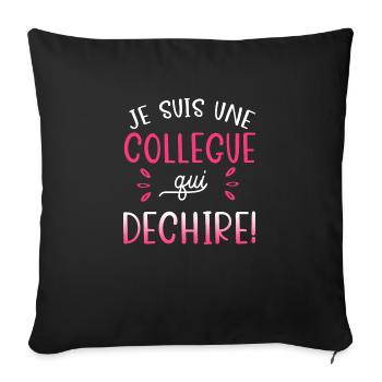 Je suis une collègue qui déchire. Cadeau collègue - Housse de coussin décorative 45 x 45 cm - noir - Devant
