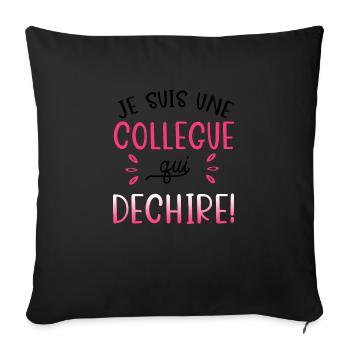 Je suis une collègue qui déchire. Cadeau collègue - Housse de coussin décorative 45 x 45 cm - noir - Devant