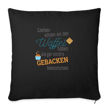 Lieber Einen An Der Waffel, Als Gar Nichts - Sofakissenbezug 45 x 45 cm - Schwarz - Vorne