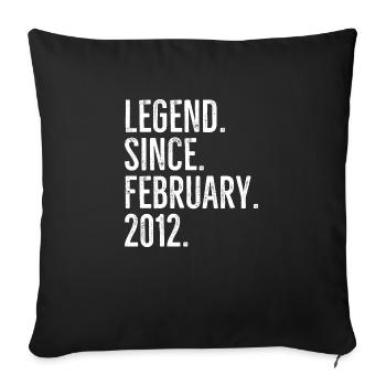 Legend Since February 2012 - Sofa pillowcase 17,3'' x 17,3'' (45 x 45 cm) - black - Front