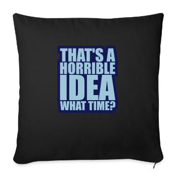 Thats a horrible Idea - Sofa pillowcase 17,3'' x 17,3'' (45 x 45 cm) - black - Front