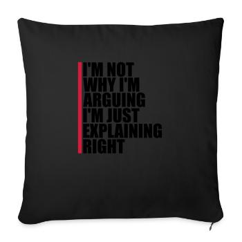 I m not arguing - Sofa pillowcase 17,3'' x 17,3'' (45 x 45 cm) - black - Front