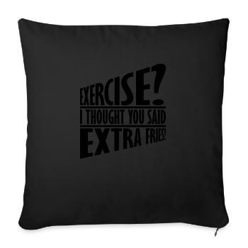 Exercise Extra Fries Quote - Sofa pillowcase 17,3'' x 17,3'' (45 x 45 cm) - black - Front