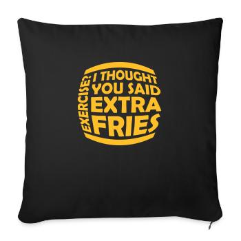 Exercise Extra Fries Quote - Sofa pillowcase 17,3'' x 17,3'' (45 x 45 cm) - black - Front
