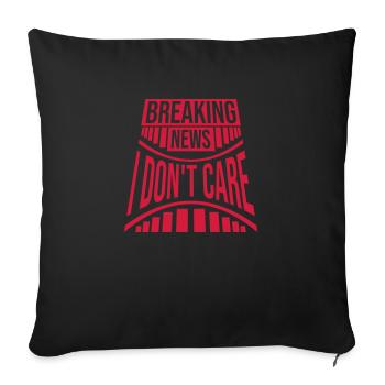 Breaking news don't care - Sofakissenbezug 45 x 45 cm - Schwarz - Vorne