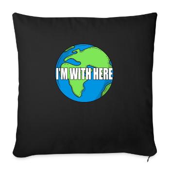 I am here - our earth - the world - Sofa pillowcase 17,3'' x 17,3'' (45 x 45 cm) - black - Front