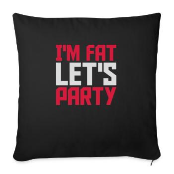 im fat lets party - Sofakissenbezug 45 x 45 cm - Schwarz - Vorne