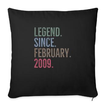 Legend Since February 2009 - Sofa pillowcase 17,3'' x 17,3'' (45 x 45 cm) - black - Front