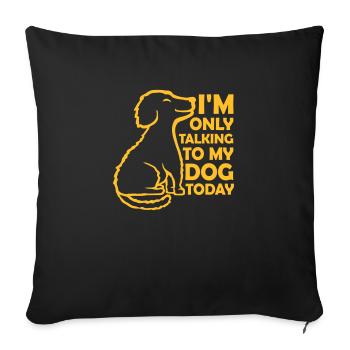 only talking to dog - Sofa pillowcase 17,3'' x 17,3'' (45 x 45 cm) - black - Front