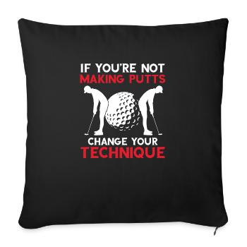 If You're Not Making Putts Change You Technique - Sofa pillowcase 17,3'' x 17,3'' (45 x 45 cm) - black - Front