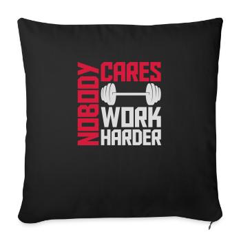nobody cares work harder - Sofa pillowcase 17,3'' x 17,3'' (45 x 45 cm) - black - Front