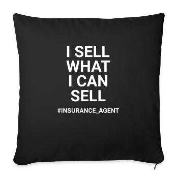 I Sell What I Can Sell Insurance Agent - Sofa pillowcase 17,3'' x 17,3'' (45 x 45 cm) - black - Front