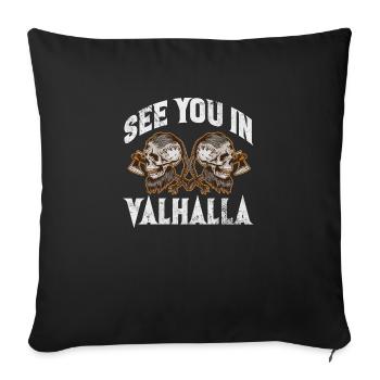 see you in valhalla Design for a ancient viking - Sofakissenbezug 45 x 45 cm - Schwarz - Vorne