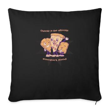 Cheese Is The Ultimate Comfort Food Pizza Lover - Sofa pillowcase 17,3'' x 17,3'' (45 x 45 cm) - black - Front