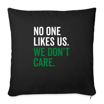 No One Likes Us We Don't Care - Sofa pillowcase 17,3'' x 17,3'' (45 x 45 cm) - black - Front
