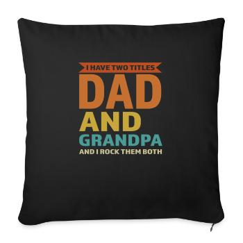 I Have Two Titles Dad And Grandpa Grandad - Sofa pillowcase 17,3'' x 17,3'' (45 x 45 cm) - black - Front