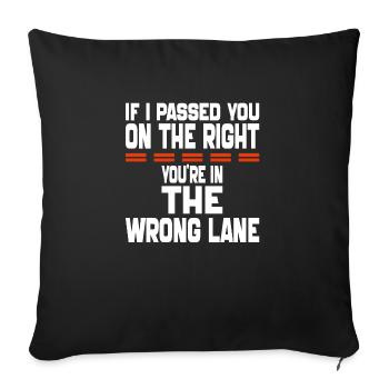 if i Passed You On The Right You're in The Wrong - Sofa pillowcase 17,3'' x 17,3'' (45 x 45 cm) - black - Front