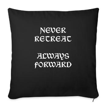 Never Retreat Always Forward - Sofa pillowcase 17,3'' x 17,3'' (45 x 45 cm) - black - Front