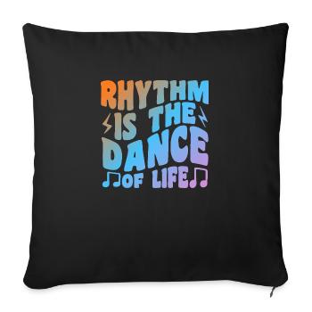 Rhythm Is The Dance Of Life - Sofakissenbezug 45 x 45 cm - Schwarz - Vorne