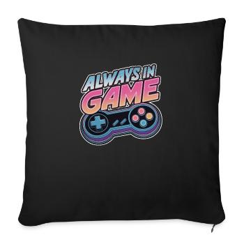 Immer im Spiel - Videospiel - Gamer - Sofakissenbezug 45 x 45 cm - Schwarz - Vorne