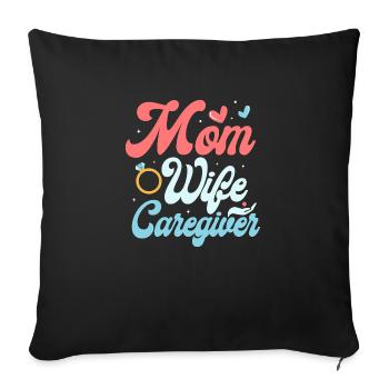 Mom Wife Caregiver Carer Caregiving - Sofa pillowcase 17,3'' x 17,3'' (45 x 45 cm) - black - Front