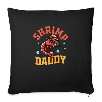 Shrimp Daddy Seafood Shrimp Lover - Sofakissenbezug 45 x 45 cm - Schwarz - Vorne