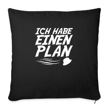 ich habe einen Plan DDR Nostalgie Geschenk - Sofakissenbezug 45 x 45 cm - Schwarz - Vorne