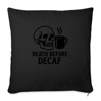 Death Before Decaf Skull, Coffee, Caffeine, Funny - Sofa pillowcase 17,3'' x 17,3'' (45 x 45 cm) - black - Front