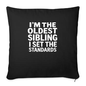 Funny Oldest Sibling Kid Tee I Set the Standards - Sofa pillowcase 17,3'' x 17,3'' (45 x 45 cm) - black - Front