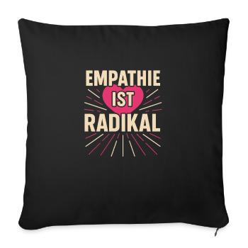 Empathie ist radikal - Sofakissenbezug 45 x 45 cm - Schwarz - Vorne