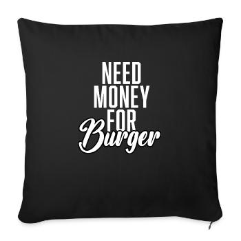 Need Money For Burger - Sofakissenbezug 45 x 45 cm - Schwarz - Vorne