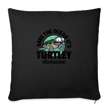 Save The Ocean It's Turtley Awesome - Sea Turtle - Sofa pillowcase 17,3'' x 17,3'' (45 x 45 cm) - black - Front
