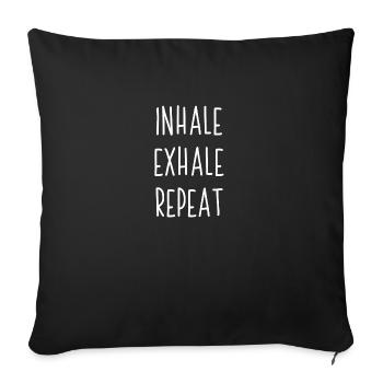 Inhale Exhale Repeat | Gift Idea Relax - Sofa pillowcase 17,3'' x 17,3'' (45 x 45 cm) - black - Front