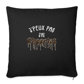 j'peux pas, j ai chocolat - humour gourmand - Housse de coussin décorative 45 x 45 cm - noir - Devant