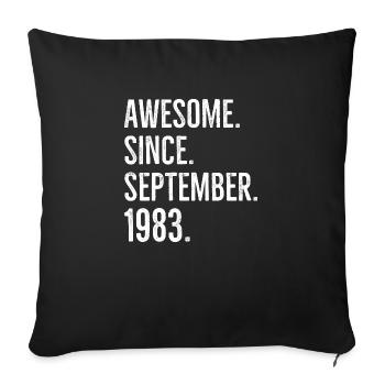 Awesome Since September 1983 - Sofa pillowcase 17,3'' x 17,3'' (45 x 45 cm) - black - Front