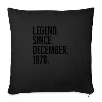 Legende seit Dezember 1978 - Sofakissenbezug 45 x 45 cm - Schwarz - Vorne