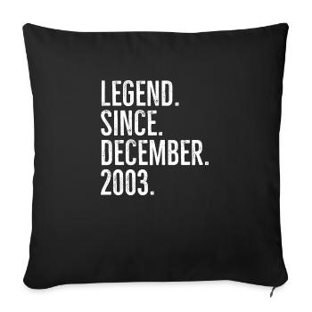 Legend Since December 2003 - Sofa pillowcase 17,3'' x 17,3'' (45 x 45 cm) - black - Front