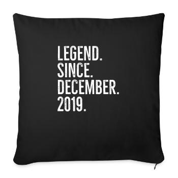 Legend Since December 2019 - Sofa pillowcase 17,3'' x 17,3'' (45 x 45 cm) - black - Front