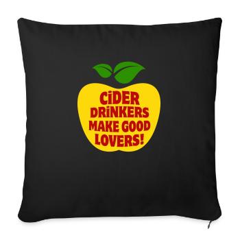Cider Drinkers make good Lovers Apfelwein Cidre - Sofakissenbezug 45 x 45 cm - Schwarz - Vorne