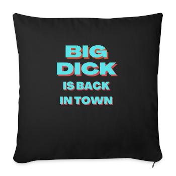 Big dick is back in town - Sofa pillowcase 17,3'' x 17,3'' (45 x 45 cm) - black - Front