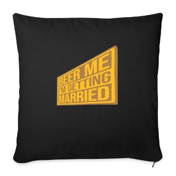 Beer Me Getting Married - Sofa pillowcase 17,3'' x 17,3'' (45 x 45 cm) - black - Front
