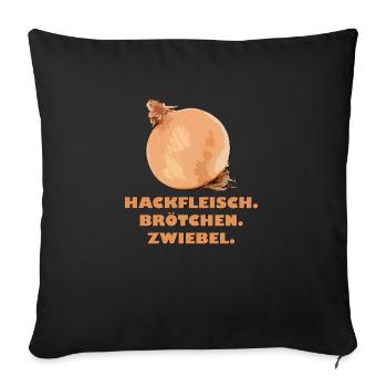 Hackfleisch. Brötchen. Zwiebel. - Sofakissenbezug 45 x 45 cm - Schwarz - Vorne