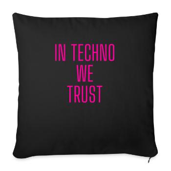 in Techno we trust glow pink - Sofakissenbezug 45 x 45 cm - Schwarz - Vorne