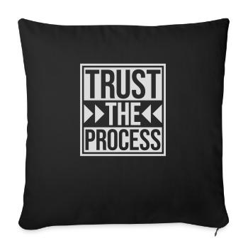 trust the process Quote - Sofa pillowcase 17,3'' x 17,3'' (45 x 45 cm) - black - Front