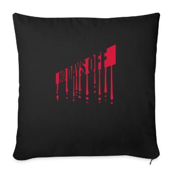 no days off quote - Sofa pillowcase 17,3'' x 17,3'' (45 x 45 cm) - black - Front