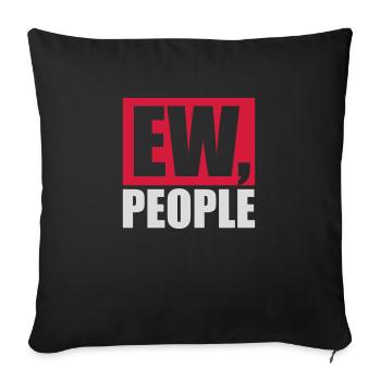 ew people lustiges Zitat - Sofakissenbezug 45 x 45 cm - Schwarz - Vorne