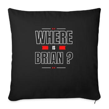 Wo ist Brian? - Sofakissenbezug 45 x 45 cm - Schwarz - Vorne