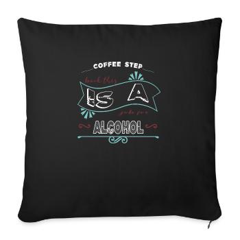 coffee sayings birthday present morning - Sofakissenbezug 45 x 45 cm - Schwarz - Vorne