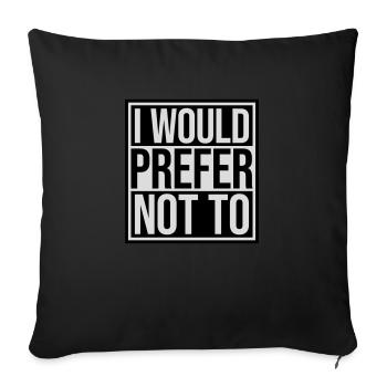 I prefer not to - Sofa pillowcase 17,3'' x 17,3'' (45 x 45 cm) - black - Front