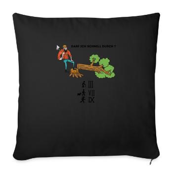 Darf ich schnell durch - Sofakissenbezug 45 x 45 cm - Schwarz - Vorne